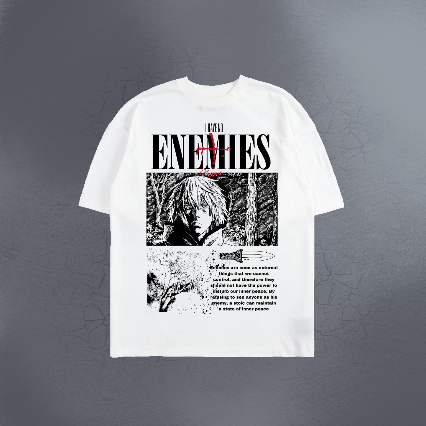 I HAVE NO ENEMIES WHITE TEE